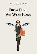 From Dust We Were Born