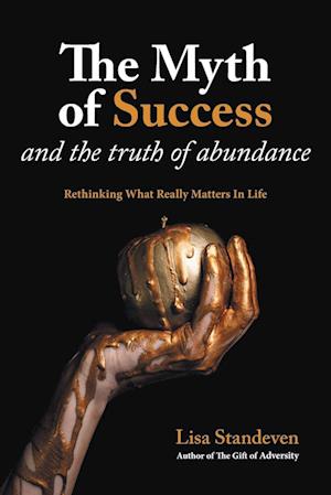 The Myth of Success and the Truth of Abundance