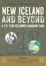 Icelanders Arrive and Strive - A Manitoba Story