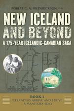 Icelanders Arrive and Strive - A Manitoba Story