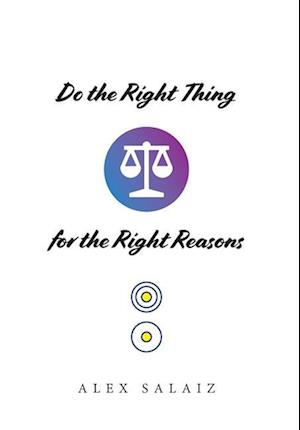 Do the Right Thing for the Right Reasons