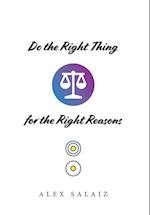 Do the Right Thing for the Right Reasons