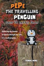 Pepe the Travelling Penguin Goes to Castle Falls