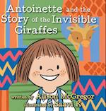 Antoinette and the Story of the Invisible Giraffes