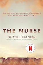 The Nurse: The True Story Behind One of Scandinavia's Most Notorious Criminal Trials 
