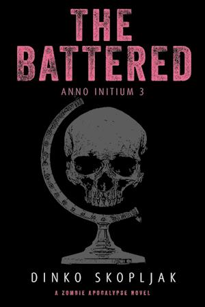 The Battered : A Zombie Apocalypse Novel