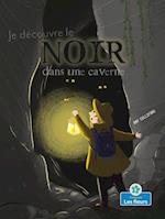 Je Découvre Le Noir d'Une Caverne