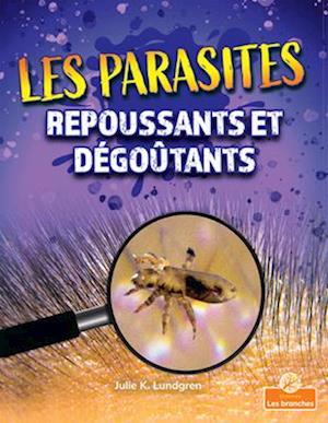 Les Parasites Repoussants Et Dégoûtants