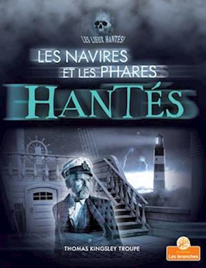 Les Navires Et Les Phares Hantés