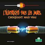 L'Électricité Tous Les Jours, Choquant Mais Vrai