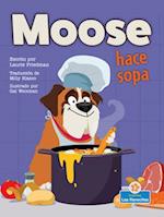 Moose Me Hace Sopa