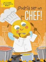 ¡Podría Ser Un Chef!