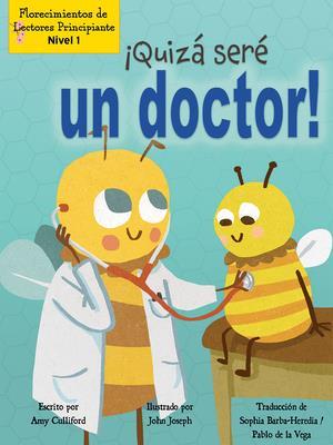 ¡Quizá Seré Un Doctor!