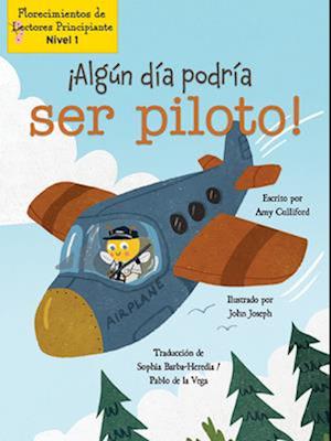 ¡Algún Día Podría Ser Piloto!