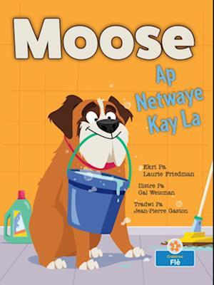 Moose AP Netwaye Kay La (Moose Cleans House)