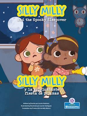 Silly Milly Y La Espeluznante Fiesta de Pijamas (Silly Milly and the Spooky Sleepover) Bilingual