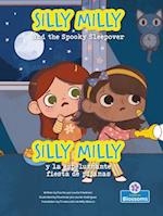 Silly Milly Y La Espeluznante Fiesta de Pijamas (Silly Milly and the Spooky Sleepover) Bilingual