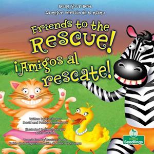 ¡Amigos Al Rescate! (Friends to the Rescue!) Bilingual