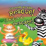 ¡Amigos Al Rescate! (Friends to the Rescue!) Bilingual