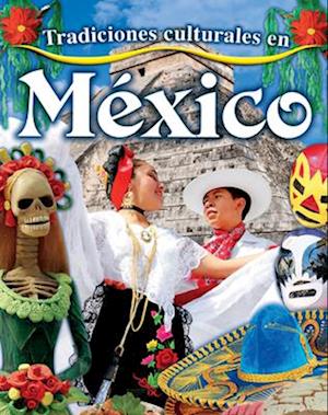 Tradiciones Culturales En México (Cultural Traditions in Mexico)