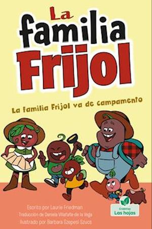 La Familia Frijol Va de Campamento (the Beans Go Camping)