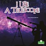 I Use a Telescope