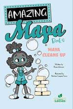 Maya Cleans Up