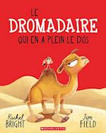 Le Dromadaire Qui En a Plein Le DOS