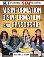 Misinformation, Disinformation, and Censorship