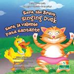 Sara, La Valiente Pata Cantante (Sara, the Brave, Singing Duck) Bilingual Eng/Spa