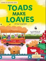 Toads Make Loaves