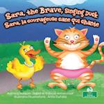 Sara, the Brave, Singing Duck (Sara, La Courageuse Cane Qui Chante) Bilingual Eng/Fre