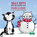 Silly Kitty and the Snowy Day (Filou Le Chat Et La Journée Enneigée) Bilingual Eng/Fre