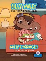 Milly l'Espiègle Et Le Bébé En Pleurs (Silly Milly and the Crying Baby) Bilingual Eng/Fre