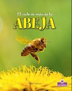 El Ciclo de Vida de la Abeja - Second Edition (the Life Cycle of a Honeybee)