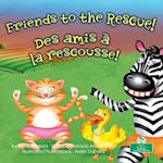 Des Amis À La Rescousse! (Friends to the Rescue) Bilingual Eng/Fre