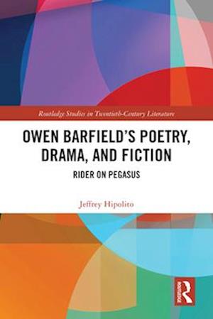 Owen Barfield's Poetry, Drama, and Fiction