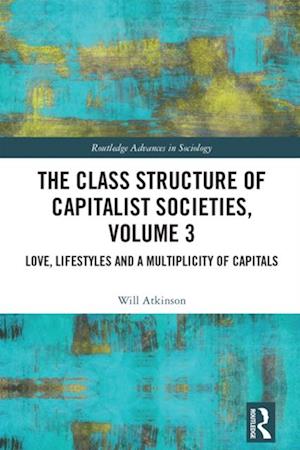 Class Structure of Capitalist Societies, Volume 3