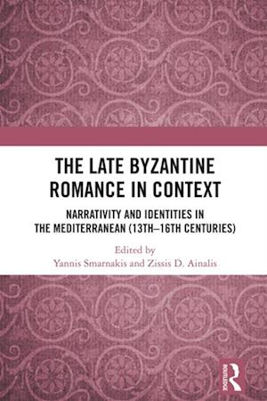 Late Byzantine Romance in Context