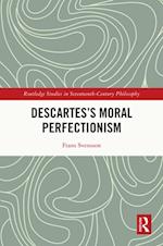 Descartes’s Moral Perfectionism