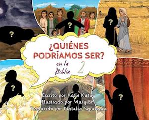 ¿Quiénes podríamos ser en la Biblia?