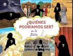 ¿Quiénes podríamos ser en la Biblia?