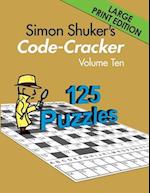 Simon Shuker's Code-Cracker, Volume Ten (Large Print Edition)