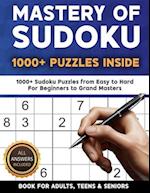 Mastery of Sudoku Puzzles for Adults, Teens & Seniors