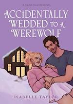 Accidentally Wedded To A Werewolf