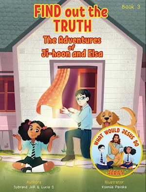 Find Out the Truth (What Would Jesus Do Series) Book 3