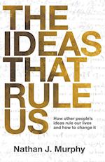 The Ideas That Rule Us