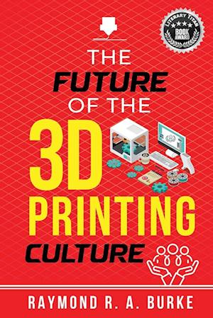 The Future of the 3D Printing Culture