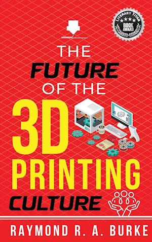 The Future of the 3D Printing Culture