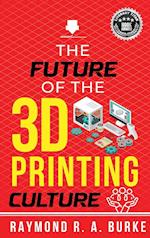 The Future of the 3D Printing Culture